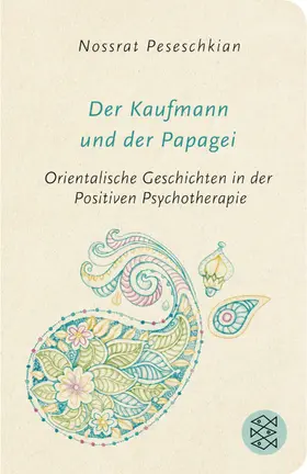 Peseschkian | Der Kaufmann und der Papagei | Buch | 978-3-596-52192-0 | www.sack.de