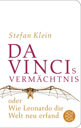 Klein | Da Vincis Vermächtnis oder Wie Leonardo die Welt neu erfand | Buch | 978-3-596-52239-2 | www.sack.de
