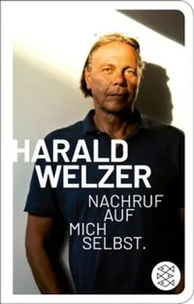 Welzer | Nachruf auf mich selbst. | Buch | 978-3-596-52350-4 | www.sack.de