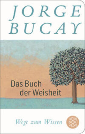 Bucay |  Das Buch der Weisheit | Buch |  Sack Fachmedien