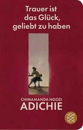 Adichie |  Trauer ist das Glück, geliebt zu haben | Buch |  Sack Fachmedien