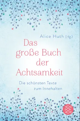 Huth |  Das große Buch der Achtsamkeit - Die schönsten Texte zum Innehalten | Buch |  Sack Fachmedien