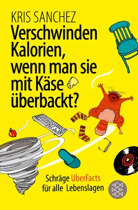 Sanchez |  Verschwinden Kalorien, wenn man sie mit Käse überbackt? | Buch |  Sack Fachmedien
