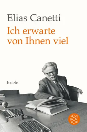 Canetti / Hanuschek / Wachinger |  Ich erwarte von Ihnen viel | Buch |  Sack Fachmedien