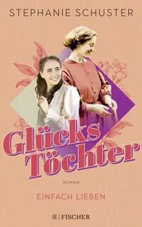 Schuster |  Glückstöchter - Einfach lieben | Buch |  Sack Fachmedien