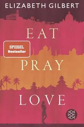 Gilbert |  Eat, Pray, Love | Buch |  Sack Fachmedien
