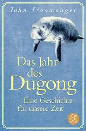 Ironmonger |  Das Jahr des Dugong - Eine Geschichte für unsere Zeit | Buch |  Sack Fachmedien