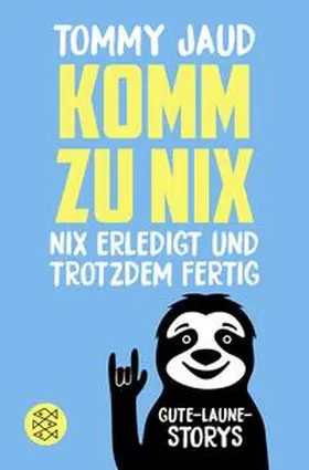 Jaud | Komm zu nix - Nix erledigt und trotzdem fertig | Buch | 978-3-596-71024-9 | www.sack.de