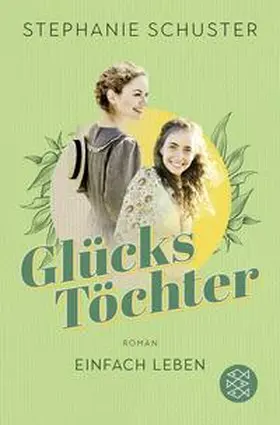 Schuster | Glückstöchter - Einfach leben | Buch | 978-3-596-71062-1 | sack.de