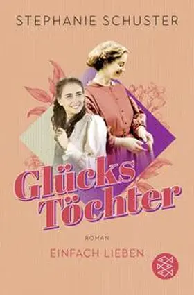 Schuster |  Glückstöchter - Einfach lieben | Buch |  Sack Fachmedien