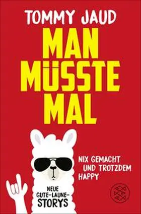 Jaud |  Man müsste mal - Nix gemacht und trotzdem happy | Buch |  Sack Fachmedien