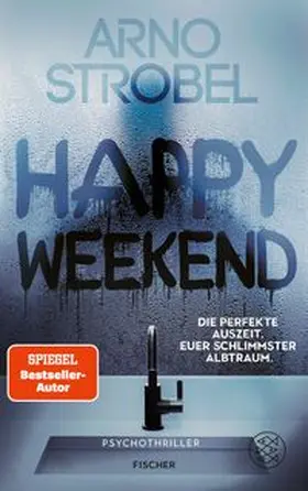 Strobel | Happy Weekend - Die perfekte Auszeit. Euer schlimmster Albtraum. | Buch | 978-3-596-71297-7 | www.sack.de