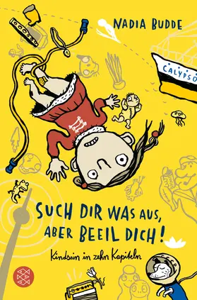 Budde |  Such dir was aus, aber beeil dich! Kindsein in zehn Kapiteln | Buch |  Sack Fachmedien