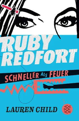 Child | Ruby Redfort – Schneller als Feuer | Buch | 978-3-596-81174-8 | www.sack.de