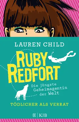 Child | Ruby Redfort – Tödlicher als Verrat | Buch | 978-3-596-85550-6 | www.sack.de