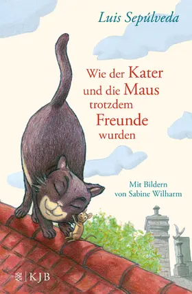 Sepúlveda |  Wie der Kater und die Maus trotzdem Freunde wurden | Buch |  Sack Fachmedien