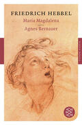 Hebbel |  Maria Magdalena / Agnes Bernauer | Buch |  Sack Fachmedien