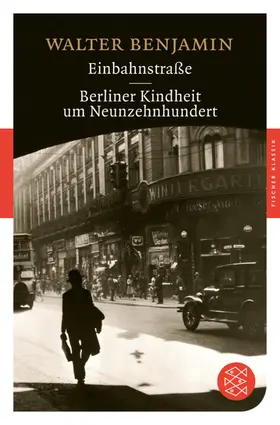 Benjamin | Einbahnstraße / Berliner Kindheit um Neunzehnhundert | Buch | 978-3-596-90319-1 | www.sack.de