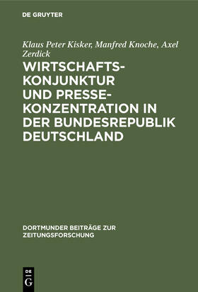Kisker / Knoche / Zerdick | Wirtschaftskonjunktur und Pressekonzentration in der Bundesrepublik Deutschland | Buch | sack.de