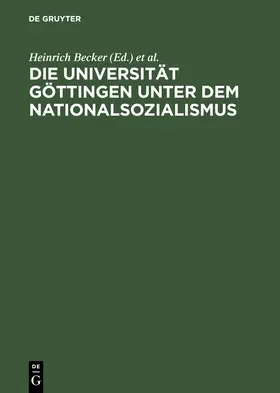 Becker / Wegeler / Dahms |  Die Universität Göttingen unter dem Nationalsozialismus | Buch |  Sack Fachmedien