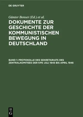 Krusch / Benser | Protokolle des Sekretariats des Zentralkomitees der KPD Juli 1945 bis April 1946 | Buch | 978-3-598-11115-0 | www.sack.de