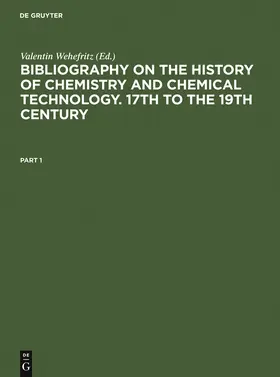Wehefritz | Bibliography on the History of Chemistry and Chemical Technology. 17th to the 19th Century | Buch | 978-3-598-11200-3 | www.sack.de