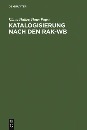 Popst / Haller | Katalogisierung nach den RAK-WB | Buch | 978-3-598-11305-5 | www.sack.de
