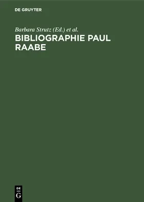 Strutz / Ruppelt | Bibliographie Paul Raabe | Buch | 978-3-598-11589-9 | sack.de
