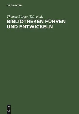 Henschke / Bürger |  Bibliotheken führen und entwickeln | Buch |  Sack Fachmedien