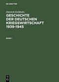 Eichholtz |  Geschichte der deutschen Kriegswirtschaft 1939-1945 | Buch |  Sack Fachmedien