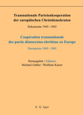 Gehler / Kaiser | Transnationale Parteienkooperation der europäischen Christdemokraten | Buch | 978-3-598-11655-1 | sack.de