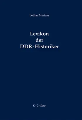 Mertens |  Lexikon der DDR-Historiker | Buch |  Sack Fachmedien
