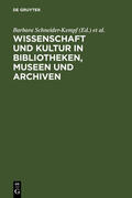 Schneider-Kempf / Schuster / Saur |  Wissenschaft und Kultur in Bibliotheken, Museen und Archiven | Buch |  Sack Fachmedien
