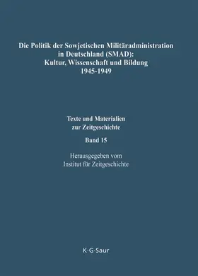 Tschubarjan / Möller / Koslow |  Die Politik der Sowjetischen Militäradministration in Deutschland (SMAD): Kultur, Wissenschaft und Bildung 1945-1949 | Buch |  Sack Fachmedien