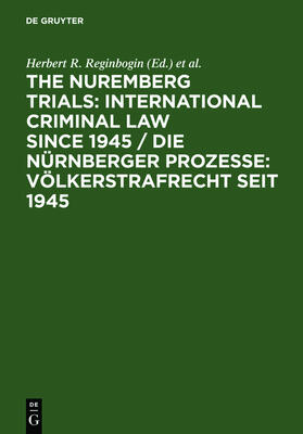 Reginbogin / Safferling | The Nuremberg Trials: International Criminal Law Since 1945 | Buch | 978-3-598-11756-5 | sack.de