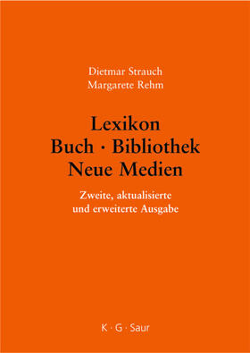 Rehm / Strauch | Lexikon Buch - Bibliothek - Neue Medien | Buch | 978-3-598-11758-9 | sack.de