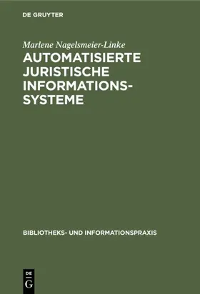 Nagelsmeier-Linke |  Automatisierte juristische Informationssysteme | Buch |  Sack Fachmedien