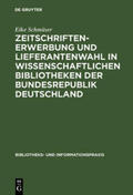 Schmüser |  Zeitschriftenerwerbung und Lieferantenwahl in wissenschaftlichen Bibliotheken der Bundesrepublik Deutschland | Buch |  Sack Fachmedien
