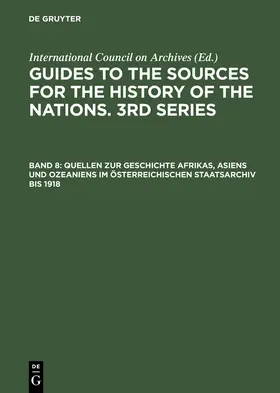  Quellen zur Geschichte Afrikas, Asiens und Ozeaniens im Österreichischen Staatsarchiv bis 1918 | Buch |  Sack Fachmedien