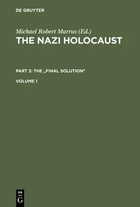 Marrus | The Nazi Holocaust. Part 3: The "Final Solution". Volume 1 | Buch | 978-3-598-21553-7 | www.sack.de