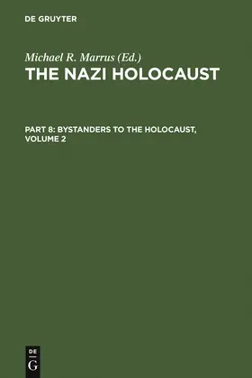 Marrus | The Nazi Holocaust. Part 8: Bystanders to the Holocaust. Volume 2 | Buch | 978-3-598-21563-6 | www.sack.de