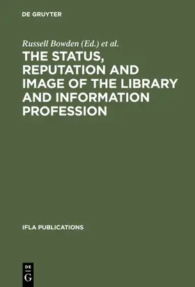 Wijasuriya / Bowden | The Status, Reputation and Image of the Library and Information Profession | Buch | 978-3-598-21795-1 | www.sack.de