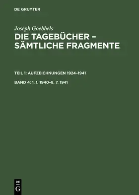 Goebbels / Fröhlich |  1. 1. 1940-8. 7. 1941 | Buch |  Sack Fachmedien