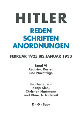 Klee / Hartmann / Lankheit |  Hitler. Reden, Schriften, Anordnungen, Band VI, Register, Karten und Nachträge | Buch |  Sack Fachmedien