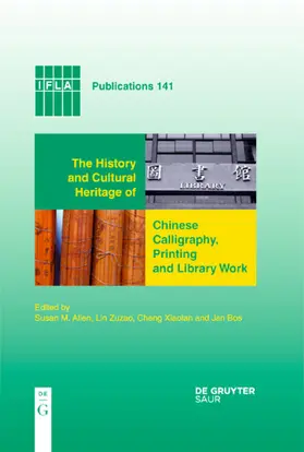 Allen / Bos / Zuzao |  The History and Cultural Heritage of Chinese Calligraphy, Printing and Library Work | Buch |  Sack Fachmedien