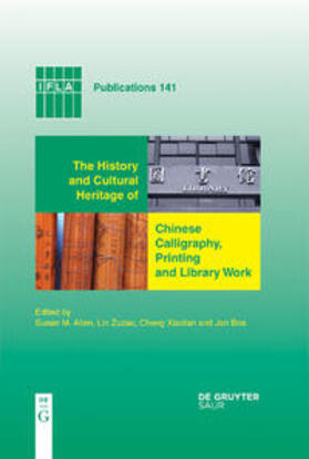 Allen / Bos / Zuzao | The History and Cultural Heritage of Chinese Calligraphy, Printing and Library Work | Buch | 978-3-598-22046-3 | sack.de