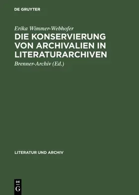 Wimmer-Webhofer / Brenner-Archiv <Innsbruck> |  Die Konservierung von Archivalien in Literaturarchiven | Buch |  Sack Fachmedien