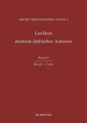 Lexikon deutsch-jüdischer Autoren, Band 4, Brech - Carle | Buch | 978-3-598-22684-7 | www.sack.de