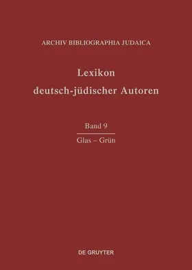 Lexikon deutsch-jüdischer Autoren, Band 9, Glas-Grün | Buch | 978-3-598-22689-2 | www.sack.de