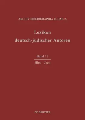 Lexikon deutsch-jüdischer Autoren, Band 12, Hirs-Jaco | Buch | 978-3-598-22692-2 | www.sack.de